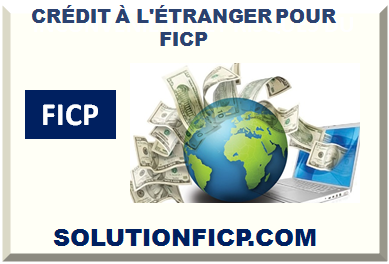 PRÊT À L'ÉTRANGER POUR FICP