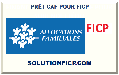 PRÊT CAF POUR FICP 2025