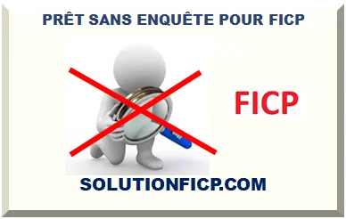 PRÊT SANS ENQUÊTE POUR FICP 