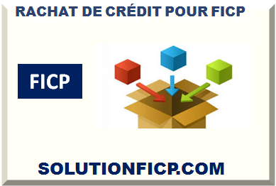 RACHAT DE CRÉDIT POUR FICP